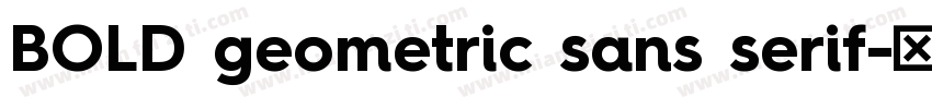 BOLD geometric sans serif字体转换